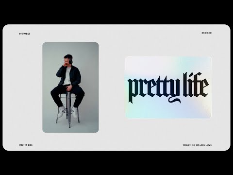 phlwest - Pretty Life