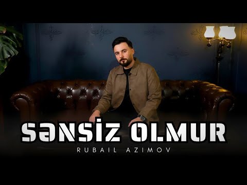 Rubail - Sənsiz olmur 2025  Yeni Klip