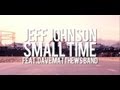 Jeff Johnson - "Small Time" Music Video