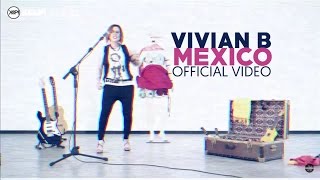 Vivian B - Mexico (Official Video)
