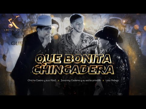 (LETRA) ¨QUE BONITA CHINGADERA¨ - Chicho Castro, Jovanny Cadena & Lalo Araujo (Lyric Video)