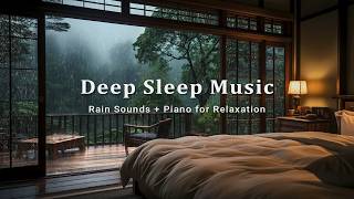 Rain Sounds + Piano Melodies for Sleep | Relaxing Night Music to Ease Worry and Promote Deep Rest