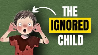 The Psychology Of The Ignored Child