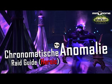 Chronomatische Anomalie / Chronomatic Anomaly Guide (LFR / Normal / HEROIC) - Nachtfestung [German]