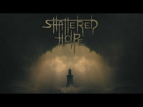 SHATTERED HOPE - Absence (2010) Full Album Official (Doom Death Metal)