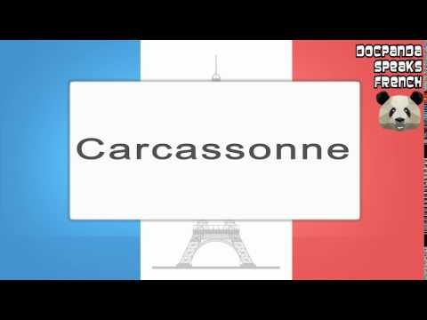 Carcassonne - How To Pronounce - French Native Speaker