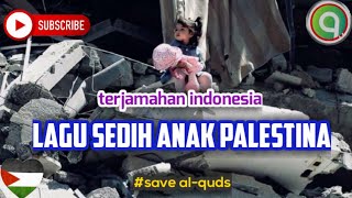 Download lagu Lagu sedih anak palestina terjemahan bahasa indonesia mp3