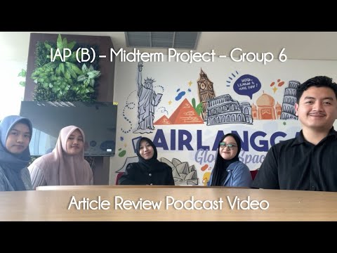 Midterm Project – Article Review Podcast Video | IAP (B) – Group 6