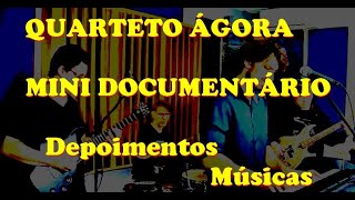 Quarteto Ágora Mini Doc com as musicas