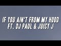 Project Pat - If You Ain't From My Hood ft. DJ Paul & Juicy J (Lyrics)