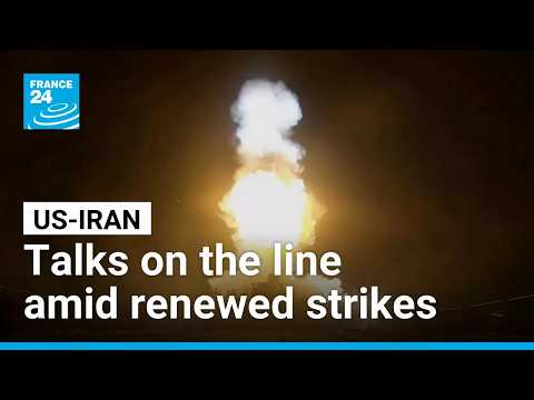 US-Iran talks to end war on the line amid renewed strikes