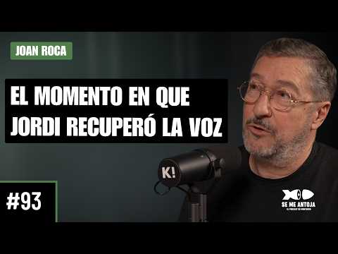 #93 | Joan Roca | El Momento en que JORDI RECUPERÓ LA VOZ y La Realidad de ser el Nº1