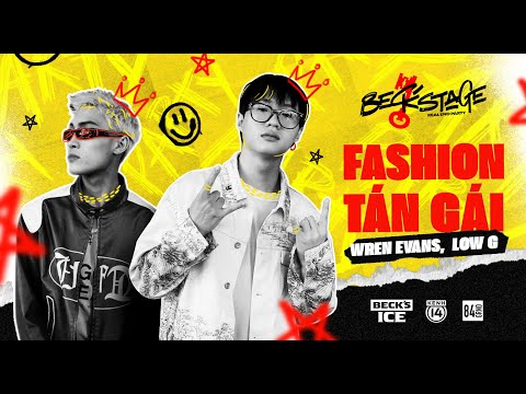 FASHION TÁN GÁI (BECK'STAGE CYPHER 2021) - Wren Evans ft Low G