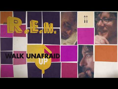 Walk Unafraid - R.E.M.