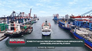Konektivitas dan Percepatan Peremajaan Armada Kapal Jamin Keselamatan Pelayaran - Editorial Parlemen