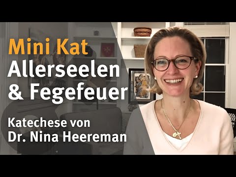 Allerseelen & Das Fegefeuer I Katechese von Dr. Nina Heereman