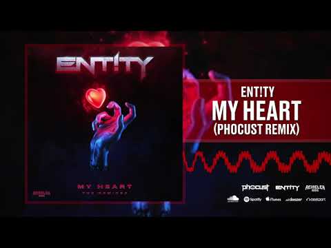 ENT!TY - My Heart (Phocust Remix)