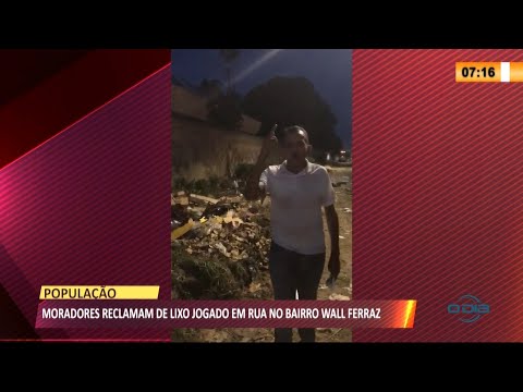 Moradores reclamam de descarte irregular de lixo no Wall Ferraz 15 06 2021