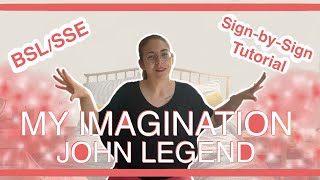 &quot;My Imagination&quot; by John Legend (Sign-by-Sign BSL Tutorial) [CC]