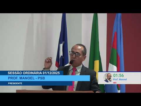  SESSÃO DIA 01/12/2025 – PRONUNCIAMENTO DO VEREADOR PROF. MANOEL