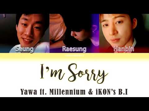 I'M SORRY (Yawa ft Hanbin (김한빈) & Raesung (최래성) )
