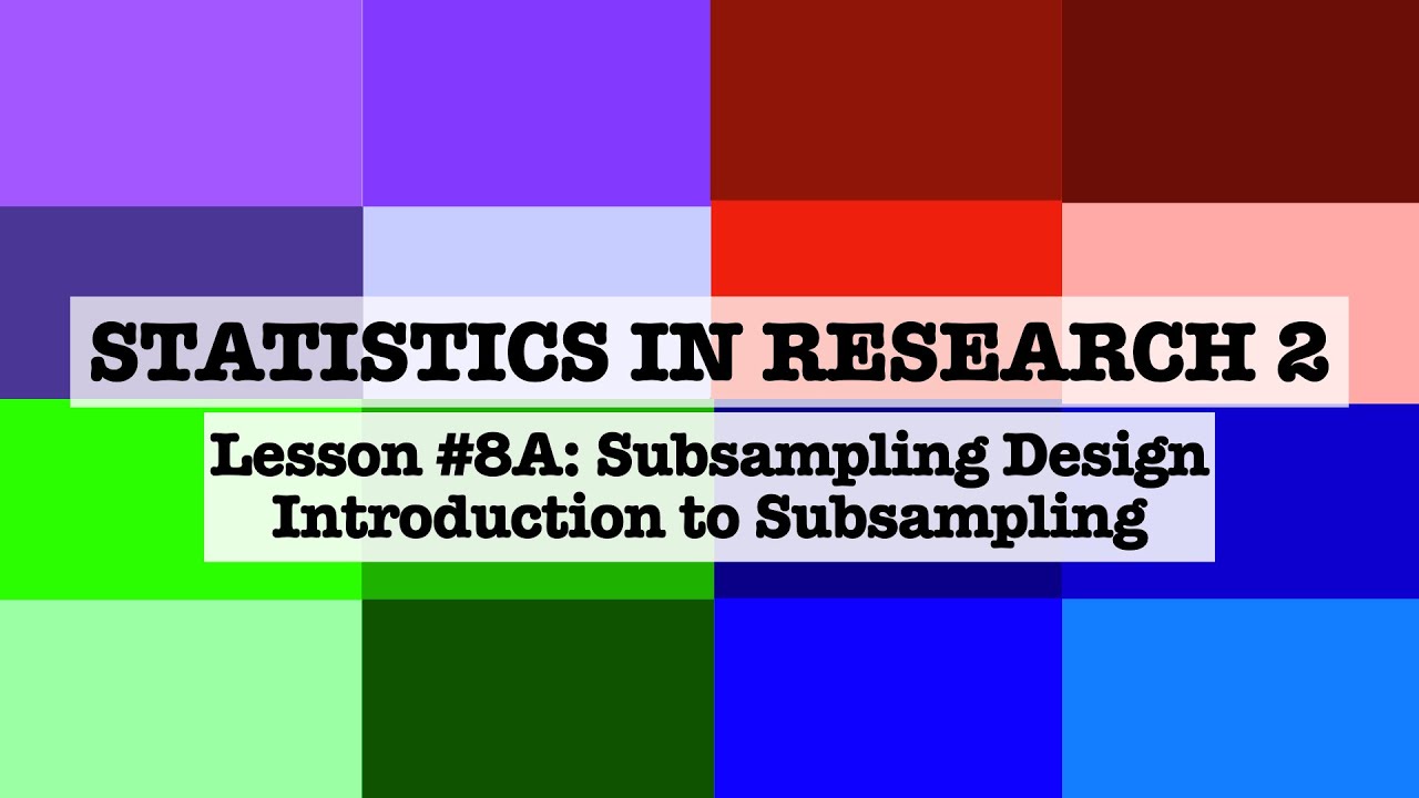 Lesson 8A: Introduction to Subsampling