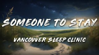 Download lagu Vancouver Sleep Clinic - Someone To Stay (Acoustic)   [ Lyrics ] mp3