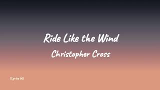 Christopher Cross - Ride Like the Wind (Lyrics)