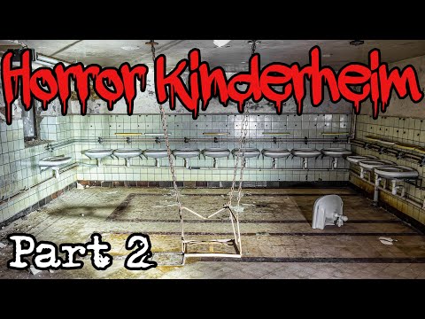 Das HORROR KINDERHEIM Teil 2 | LOST PLACES