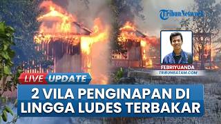2 Penginapan Wisata di Desa Penaah Kabupaten Lingga Ludes Terbakar, Api Diduga Menjalar dari Lahan