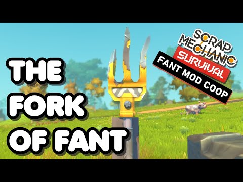 The Fork Of Fant - Scrap Mechanic Survival Coop & Fant Mod - Episode 3 #scrapmechanic