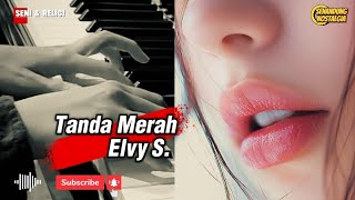 Download lagu Tanda Merah || Elvy S. || OM. Soneta mp3