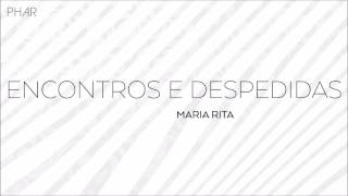 Encontros e Despedidas - Maria Rita [Letra]