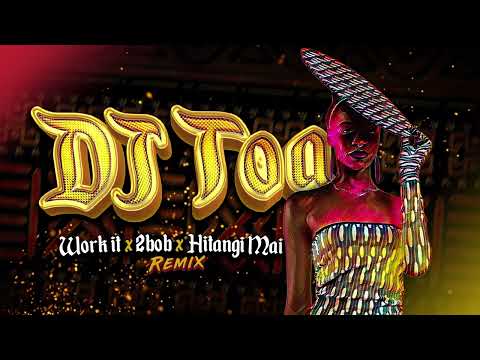 DJ TOA - WORK IT x 2BOB x HITANGI MAI REMIX 2023