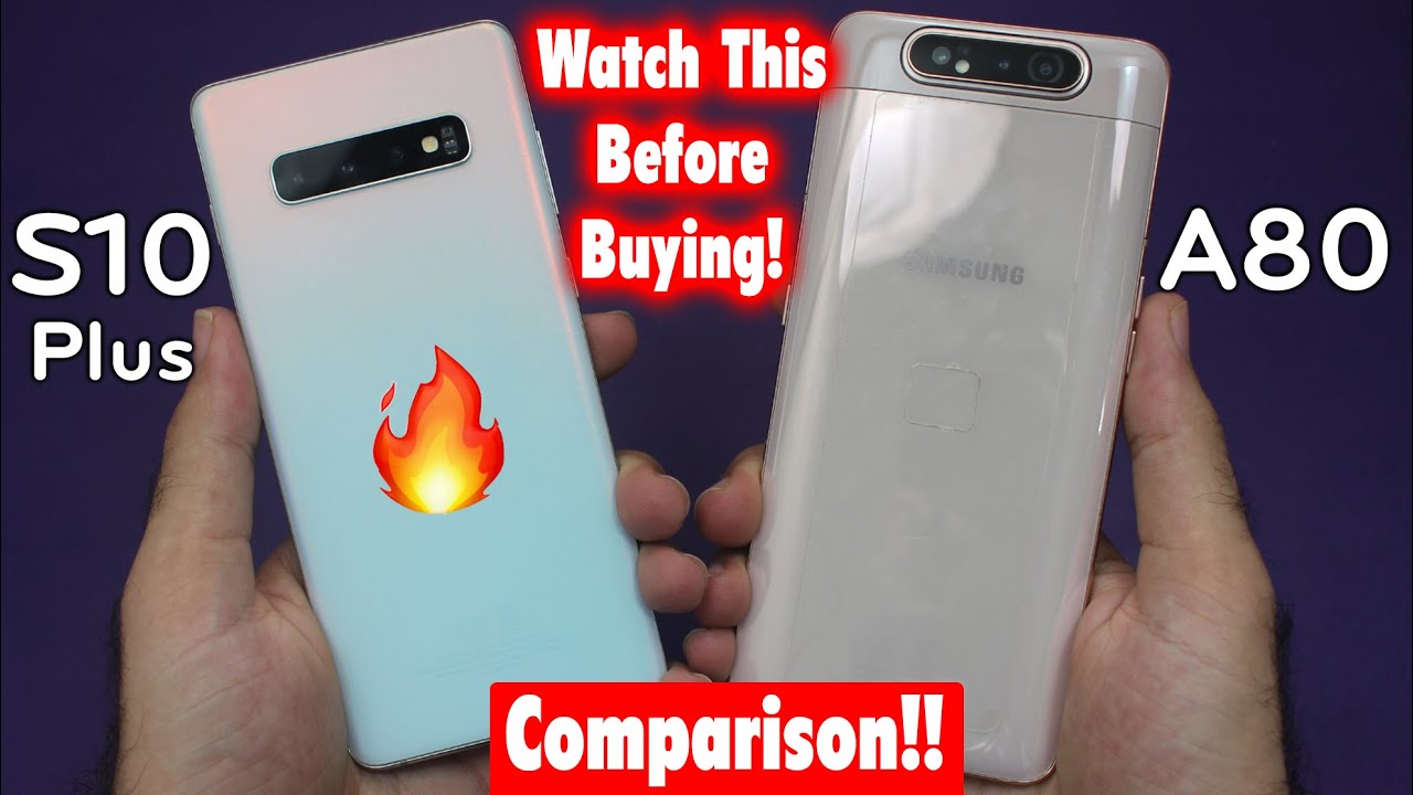 Samsung Galaxy S10 Plus vs Samsung Galaxy A80 Comparison - Which Should You Buy?