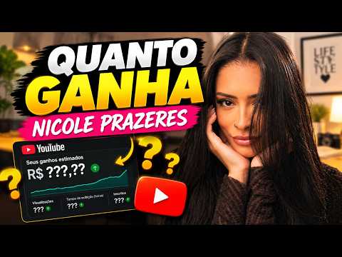 QUANTO GANHA O CANAL NICOLE PRAZERES | GANHOS REAIS 2026