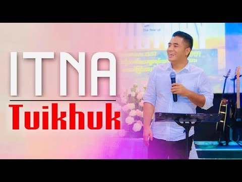 ITNA TUIKHUK - Pastor C K KHAI