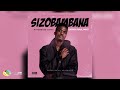 Mthandazo Gatya - Sizobambana (Official Audio)