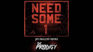 The Prodigy - Need Some1 (Jim Pavloff Remix)
