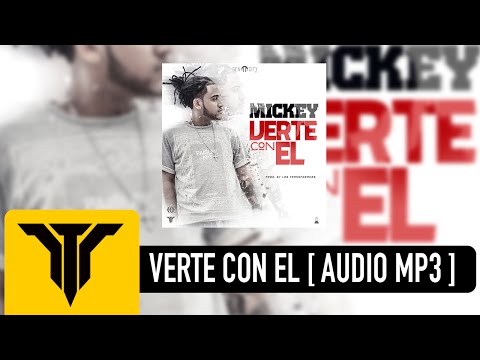 ELTALMiCKEY - Verte Con El [ Audio ]