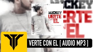 ELTALMiCKEY - Verte Con El [ Audio ]