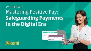 Mastering Positive Pay: Safeguarding Payments in the Digital Era
