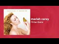Mariah Carey - I'll Be There (Official Audio) ❤ Love Songs