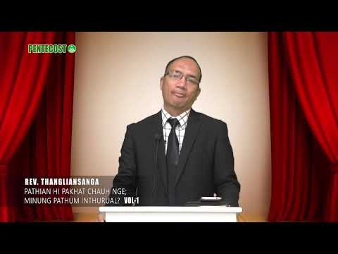 Rev. Thangliansanga - Pathian hi pakhat chauh nge, minung pathum inthurual