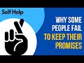 Why do Some People Fail to Keep Their Promises