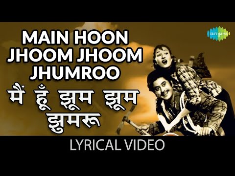 Main Hoon Jhoom Jhoom Jhumroo - (Lyrics) | Kishore Kumar & Madhubala, | Jhumroo | Old Funny Hit Song