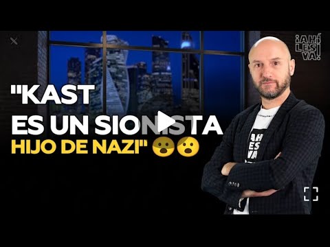 KAST IS A S10NIST4 SON OF A NAZI