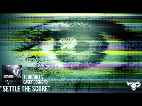 [Dubstep] Terravita & Casey Desmond - Settle The Score