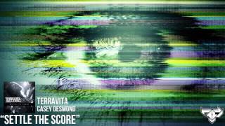 [Dubstep] Terravita & Casey Desmond - Settle The Score