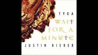 Tyga ft. Justin Bieber - Wait For A Minute / Official Music